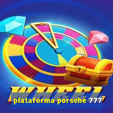 plataforma porsche 777